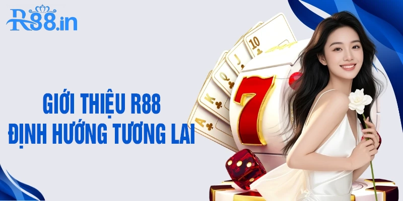 Giới thiệu R88 về định hướng phát triển dài hạn